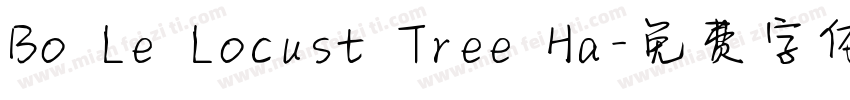 Bo Le Locust Tree Ha字体转换